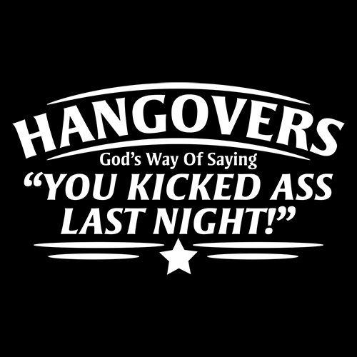 Hangovers God's Way Of Saying You Kicked Ass Last Night product image 2