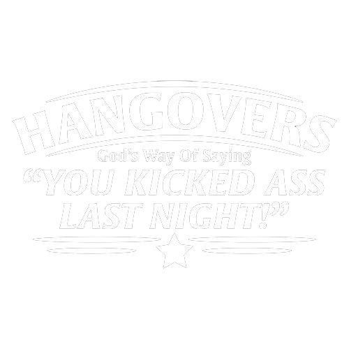 Hangovers God's Way Of Saying You Kicked Ass Last Night product image 2