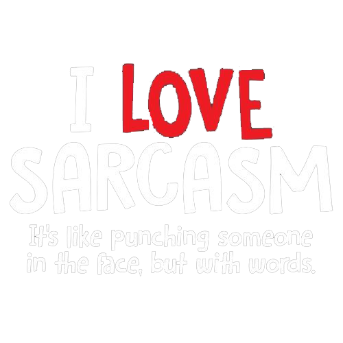 I Love Sarcasm. It's Like Punching Someone In The Face product image 3