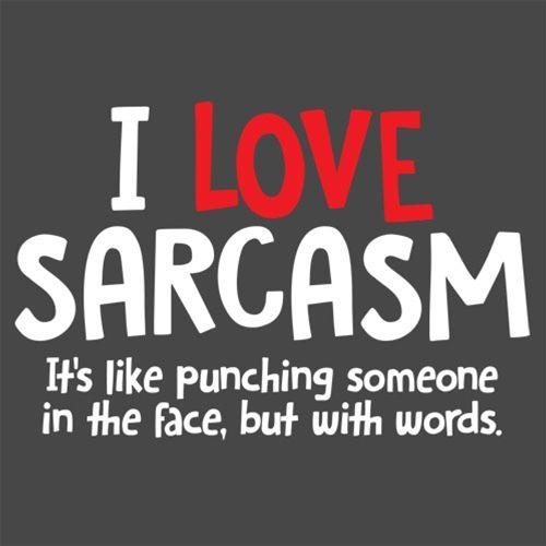 I Love Sarcasm. It's Like Punching Someone In The Face product image 3