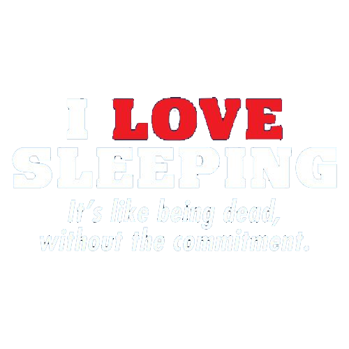 I Love Sleeping It's Like Being Dead Without The Commitment product image 3