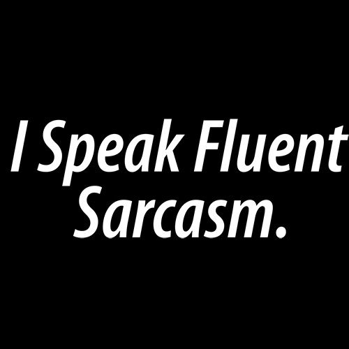 I Speak Fluent Sarcasm T-Shirt product image 3