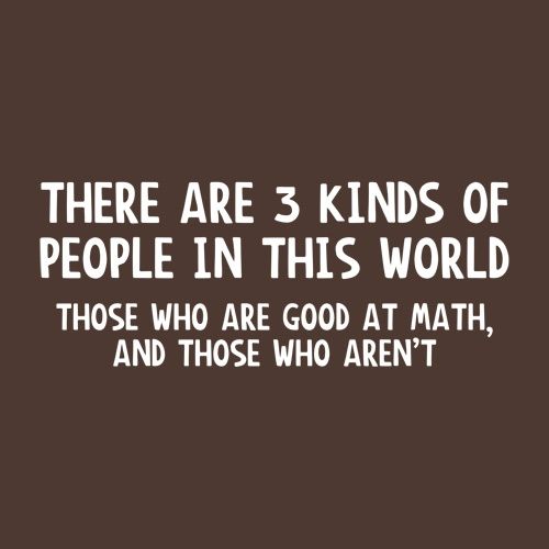 3 Kinds Of People. Good At Math, And Those Who Aren't product image 3