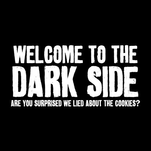 Welcome To The Dark Side We Lied About Cookies T-Shirt product image 3