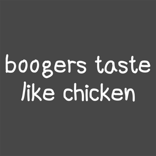 Boogers Taste Like Chicken T-Shirt product image 2