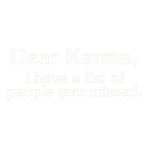 Dear Karma I Have A List Of People You Missed T-Shirt product image 3