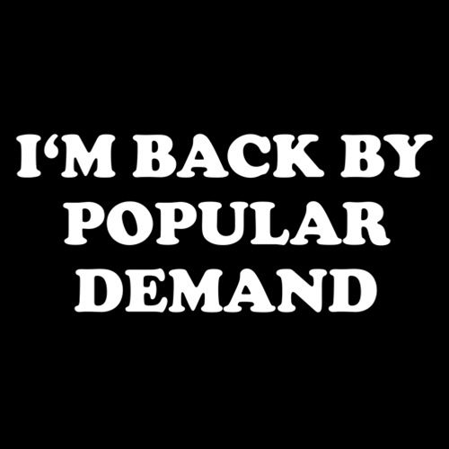 I'm Back By Popular Demand T-Shirt product image 2