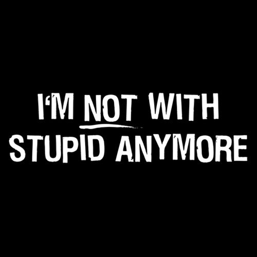 I'm Not With Stupid Anymore T-Shirt product image 3