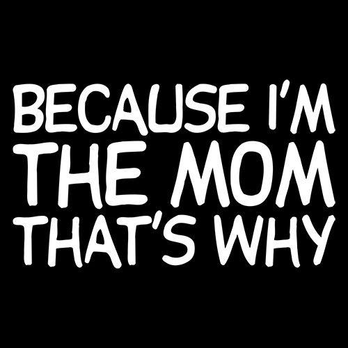 Because I'm The Mom That's Why T-Shirt product image 3