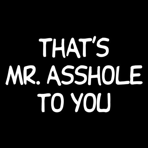 That's Mr. Asshole To You T-Shirt product image 2