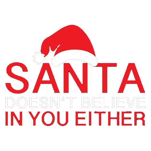 Santa Doesn't Believe In You Either T-Shirt product image 2