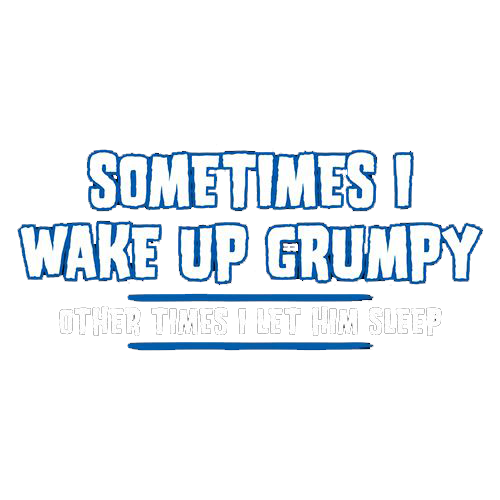 Sometimes I Wake Up Grumpy Other Times I Let Him Sleep product image 2