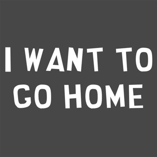 I Want To Go Home T-Shirt product image 2