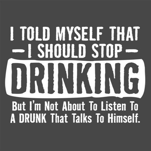 I Told Myself That I Should Stop Drinking, But I'm Not product image 3