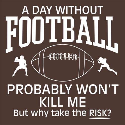 A Day Without Football Probably Won'T Kill Me But Why Take product image 3