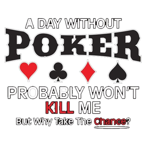 A Day Without Poker Probably Won't Card Las Vegas T-Shirt product image 3