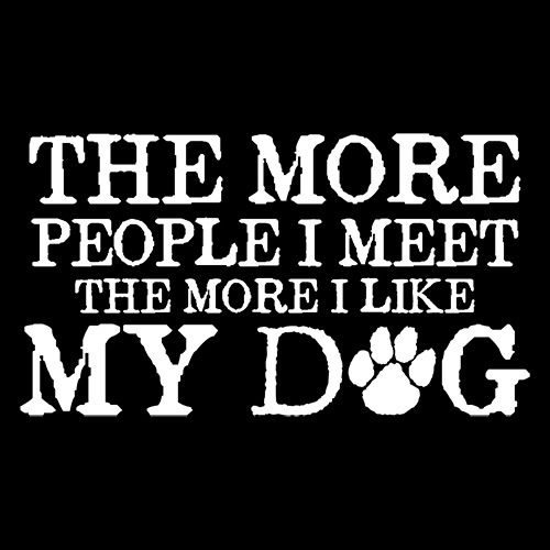 The More People I Meet, I Like My Dog T-Shirt product image 2