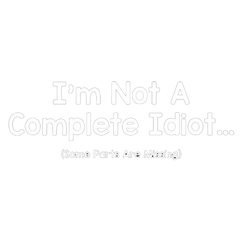 I'm Not A Complete Idiot. Some Parts Are Missing T-Shirt product image 2