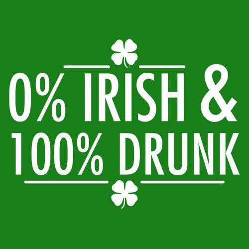 0% Irish & 100% Drunk T-Shirt product image 3