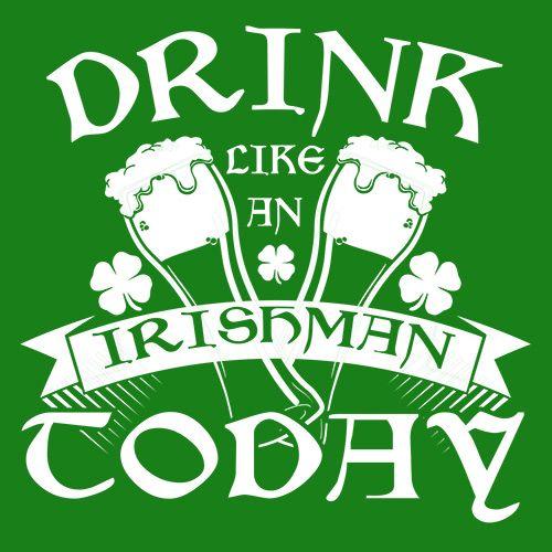 Drink Like An Irishman Today T-Shirt product image 3