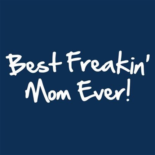 Best Freakin Mom Ever T-Shirt product image 2