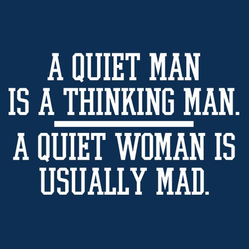 A Quiet Man Is A Thinking A Woman Is Usually Mad T-Shirt product image 2