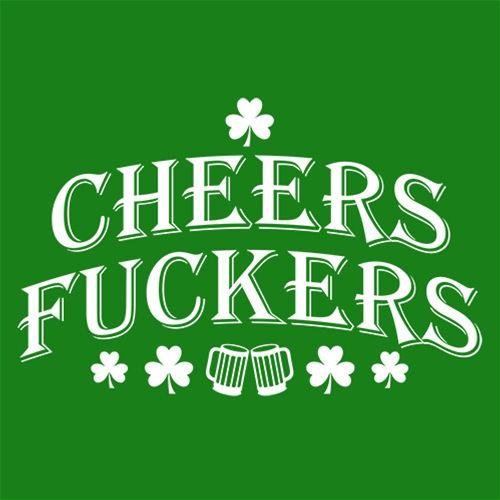 Cheers Fuckers St. Patrick's Day T-Shirt product image 3