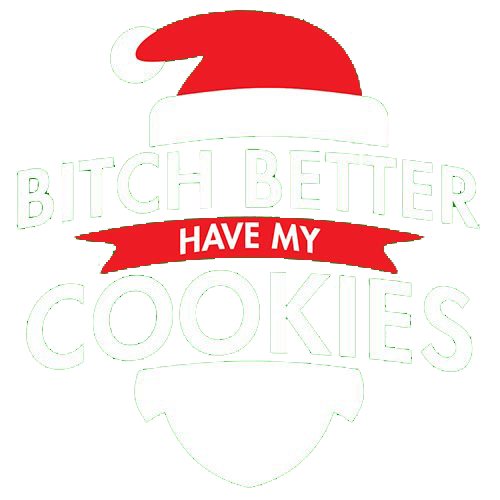 Bitch Better Have My Cookies T-Shirt product image 2