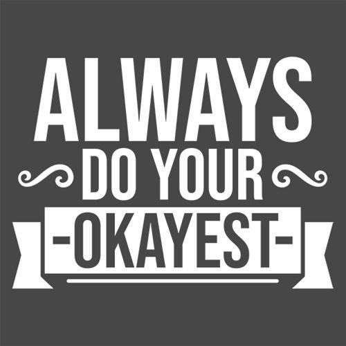 Always Do Your Okayest T-Shirt product image 2