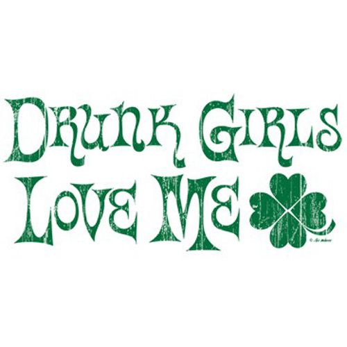 Drunk Girls Love Me T-Shirt product image 2