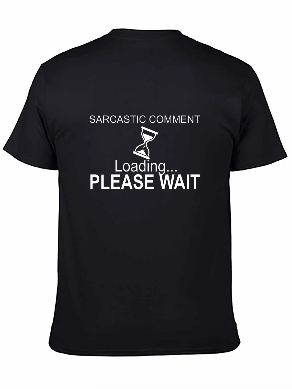 Sarcastic Comment Loading T-Shirt product image 4