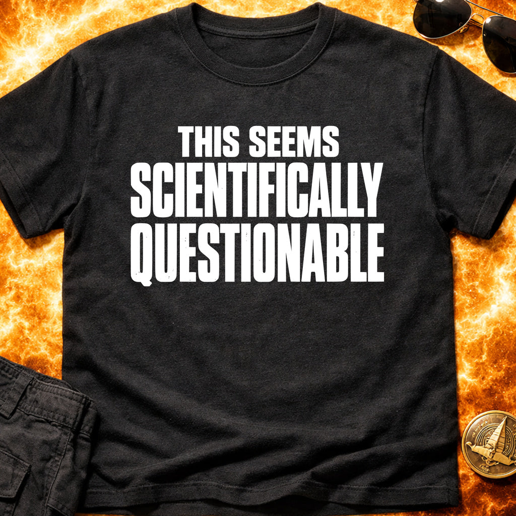 This Seems Scientifically Questionable T-Shirt product image 2