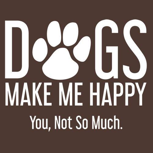 Dogs Make Me Happy. You, Not So Much T-Shirt product image 2