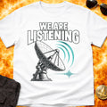 We Are Listening T-Shirt product image 1